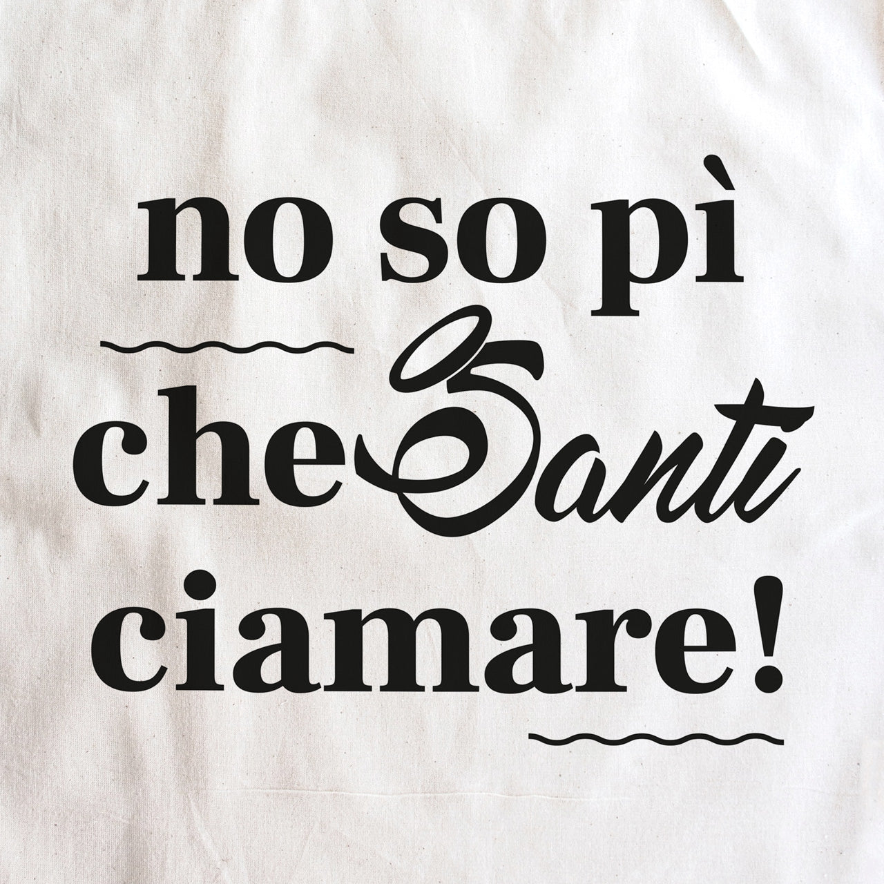 No so pì che santi ciamare