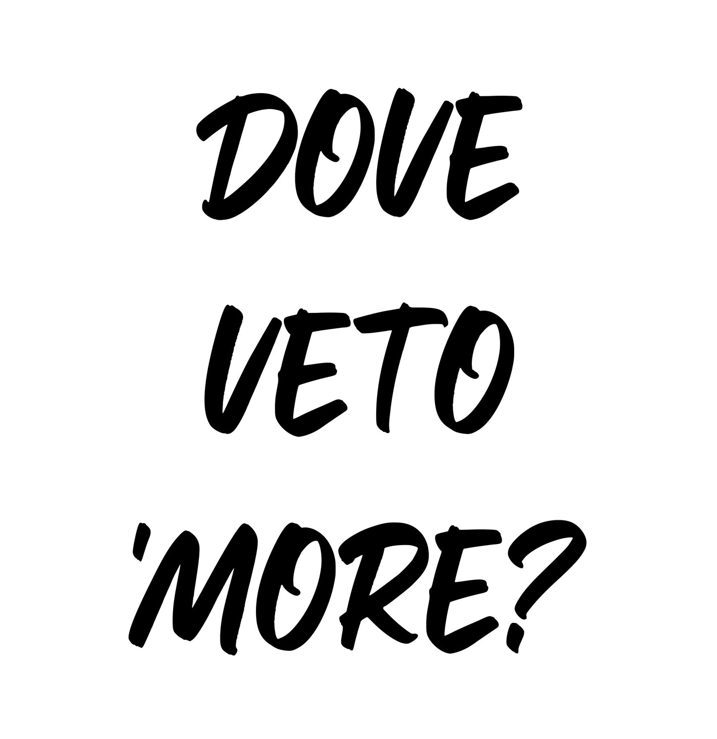 Dove veto 'more?