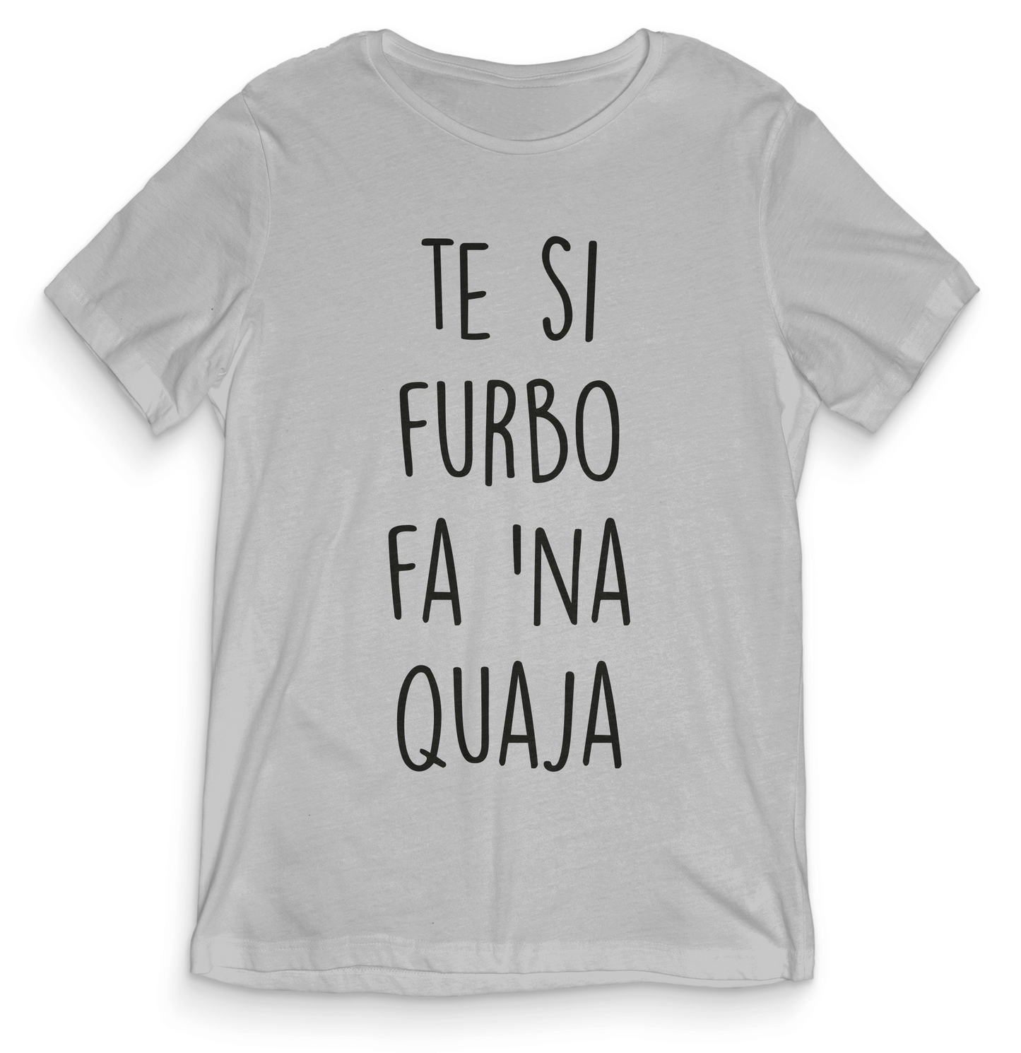 Te si furba fa 'na quaja