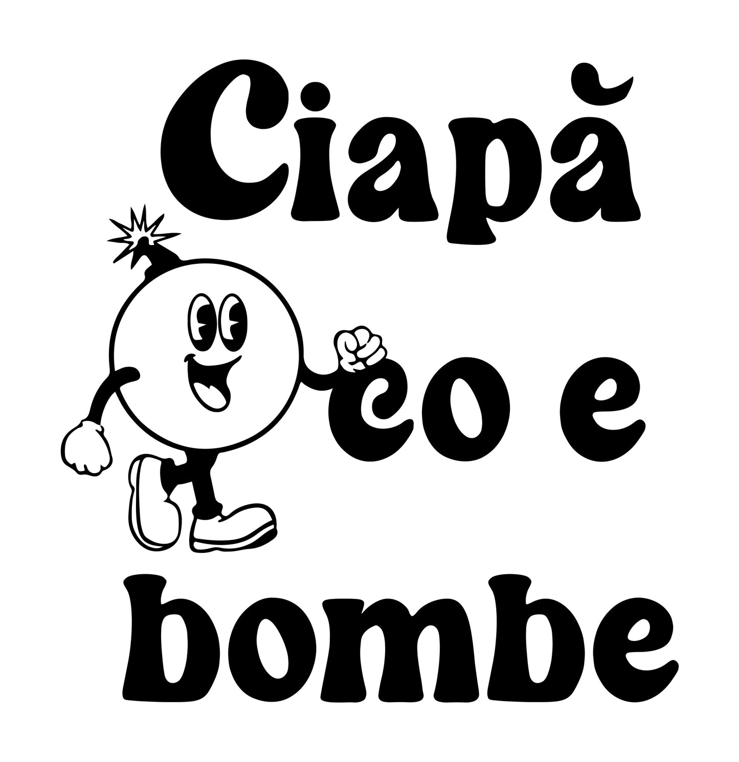 Ciapà co e bombe