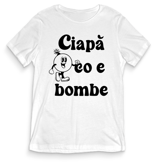 Ciapà co e bombe