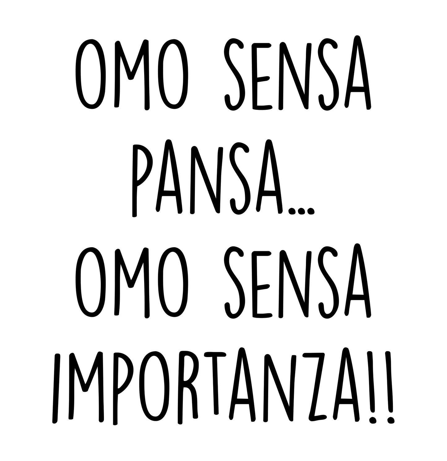 Omo sensa pansa...